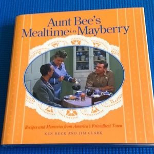 Aunt Bees Mealtime in Mayberry recipes and memories book